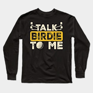 Talk Birdie To Me T Shirt For Women Men Long Sleeve T-Shirt